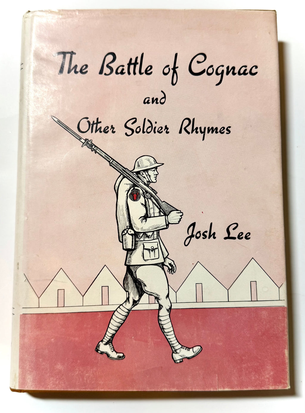 The Battle of Cognac and Other Soldier Rhymes – Josh Lee (Vintage Hardcover)
